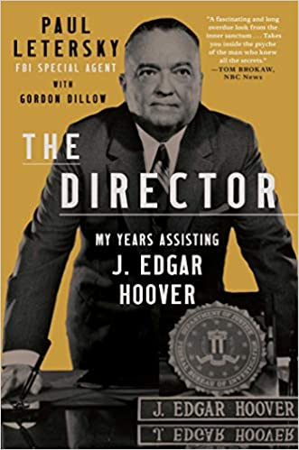 The Director: My Years Assisting J. Edgar Hoover